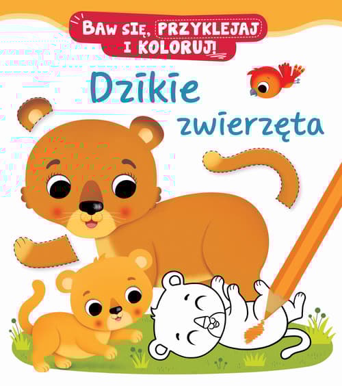 Dzikie zwierzęta. Baw się, przyklejaj i koloruj!