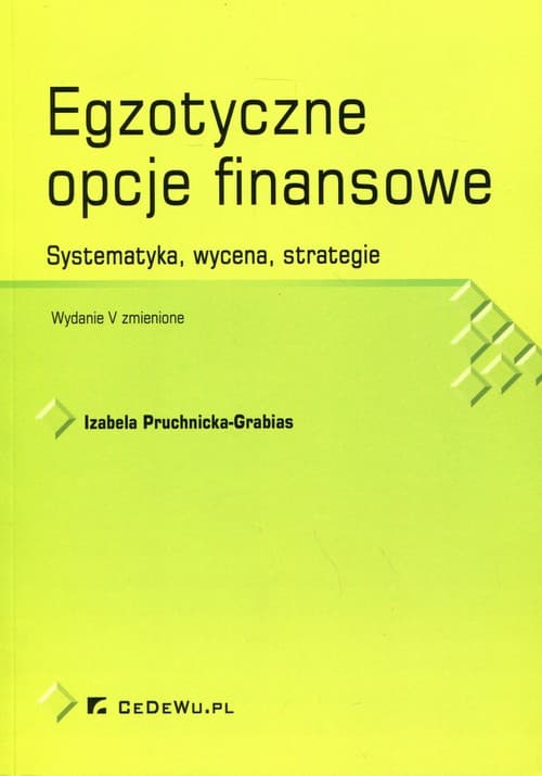 Egzotyczne opcje finansowe Systematyka, wycena, strategie