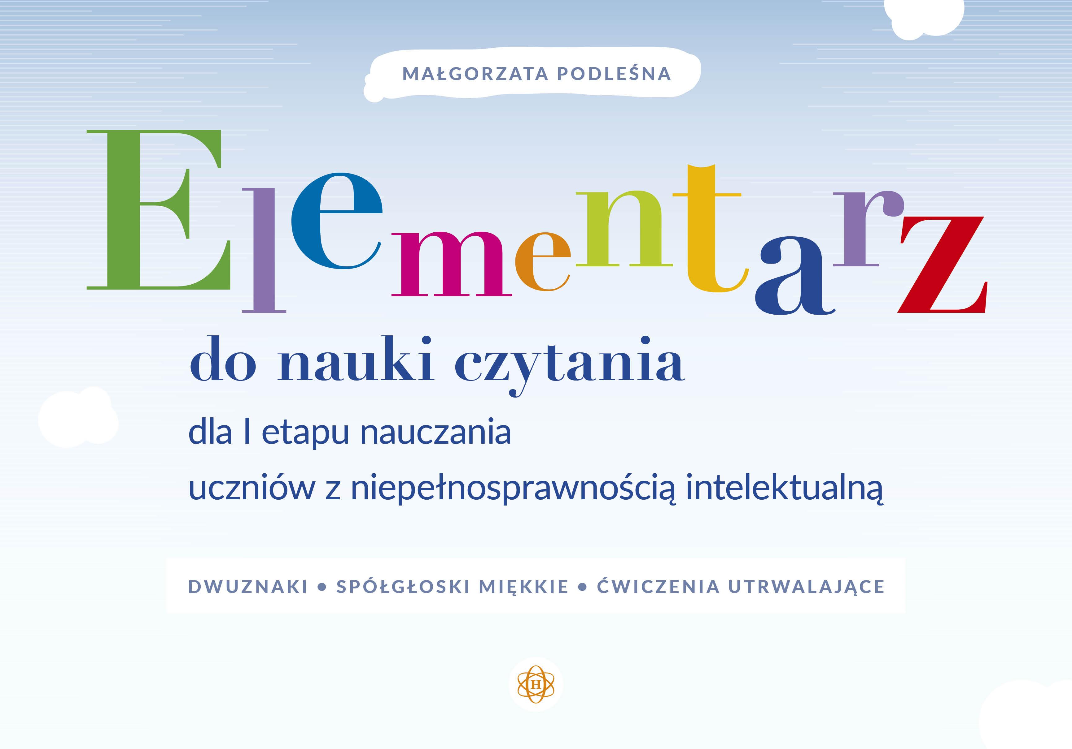 Elementarz do nauki czytania dla I etapu nauczania uczniów z niepełnosprawnością intelektualną. Dwuznaki, spółgłoski miękkie, ćwiczenia utrwalające