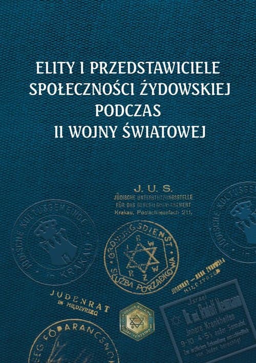 Elity i przedstawiciele społeczności żydowskiej podczas II wojny światowej