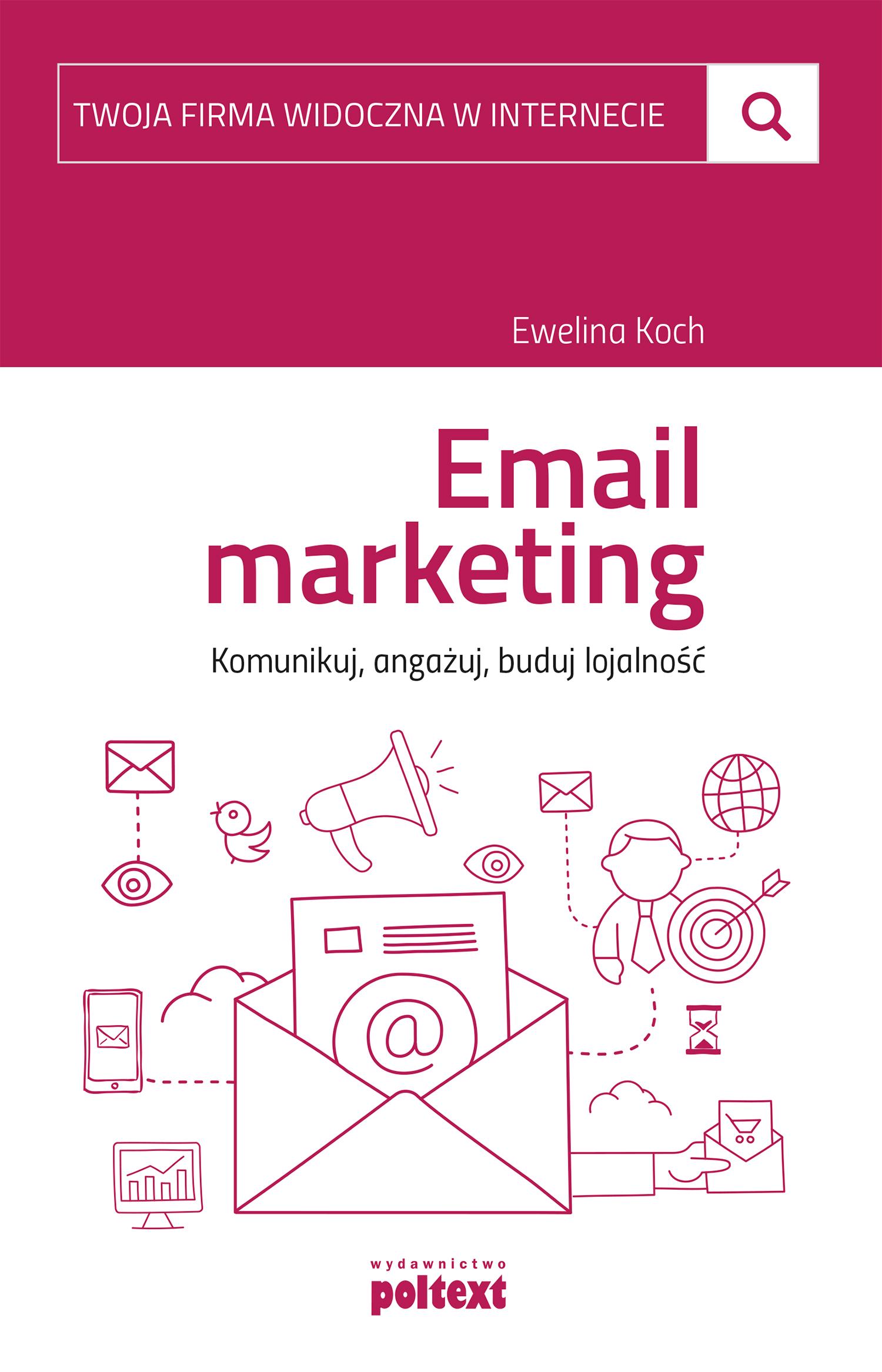 Email marketing. Komunikuj, angażuj, buduj lojalność