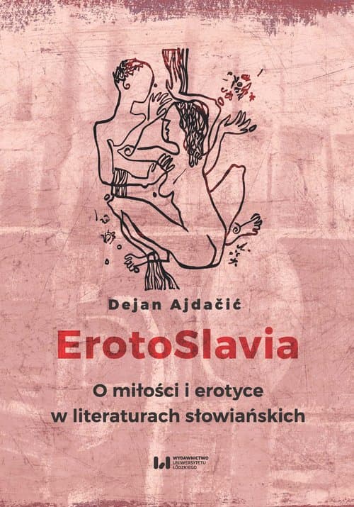 ErotoSlavia O miłości i erotyce w literaturach słowiańskich