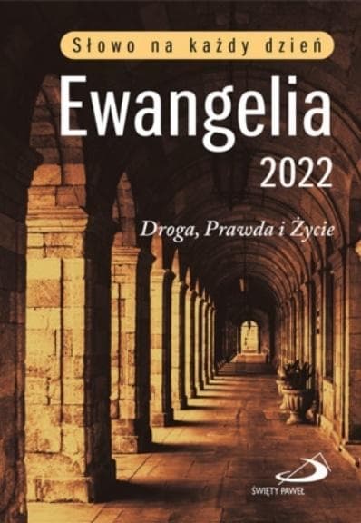 Ewangelia 2022. Droga, Prawda i Życie