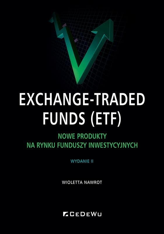 Exchange-Traded Funds (ETF).  Nowe produkty na rynku funduszy inwestycyjnych