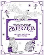 Fantastyczne zwierzęta i jak je znaleźć Magiczne stworzenia Kolorowanka