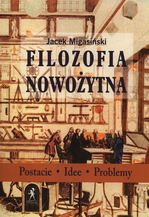 Filozofia Nowożytna Postacie Idee Problemy