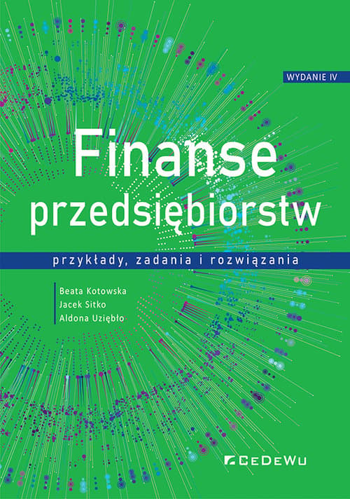 Finanse przedsiębiorstw przykłady, zadania i rozwiązania