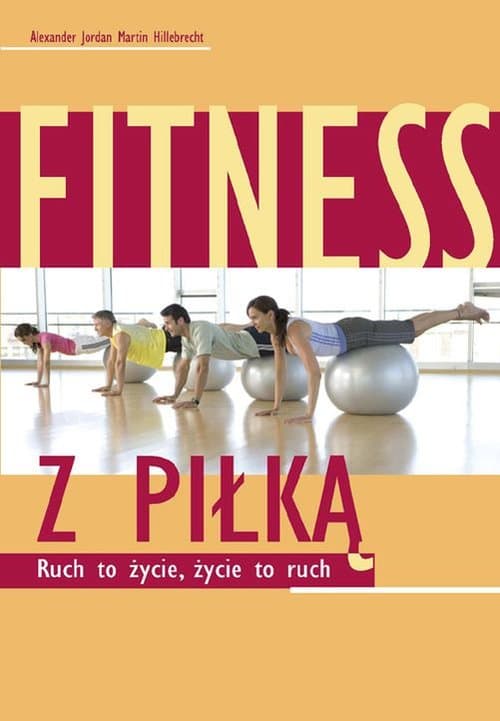 Fitness z piłką Ruch to życie, życie to ruch