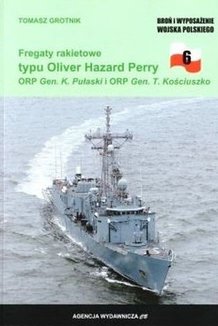 Fregaty rakietowe typu Oliver Hazard Perry ORP Gen. K. Pułaski i ORP Gen. T. Kościuszko