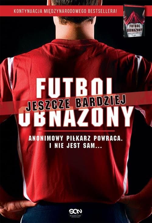 Futbol jeszcze bardziej obnażony. Anonimowy Piłkarz powraca. I nie jest sam...