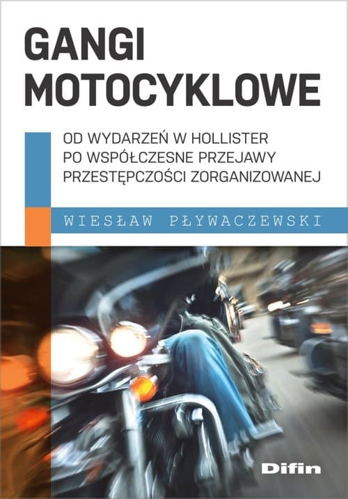 Gangi motocyklowe Od wydarzeń w Hollister po współczesne przejawy przestępczości zorganizowanej