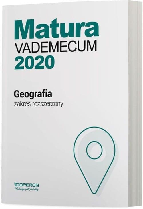 Geografia Matura 2020 Vademecum Zakres rozszerzony Szkoła ponadgimnazjalna