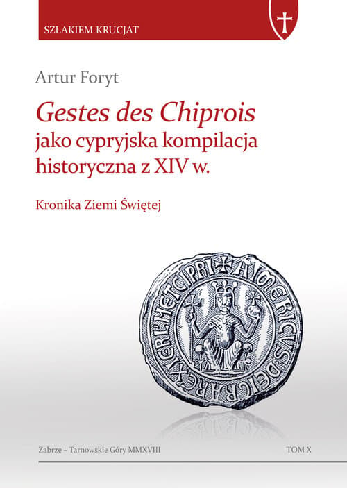 Gestes des Chiprois jako cypryjska kompilacja historyczna z XIV w. Kronika Ziemi Świętej