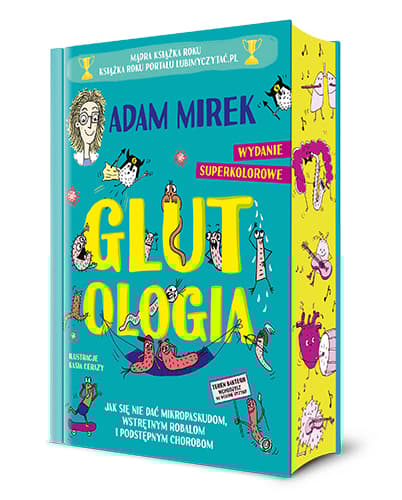 Glutologia. Jak się nie dać mikropaskudom, wstrętnym robalom i podstępnym chorobom. Wydanie superkolorowe [barwione brzegi]