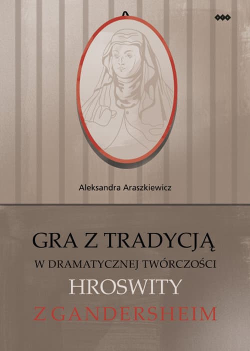 Gra z tradycją w dramatycznej twórczości Hroswity z Gandersheim