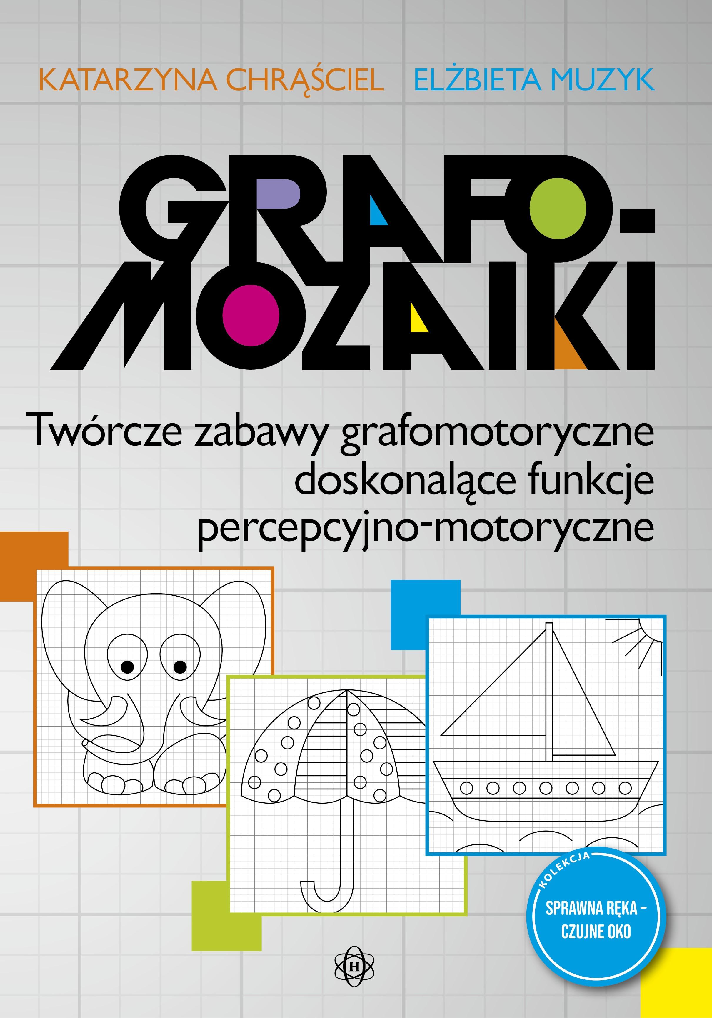 Grafomozaiki Twórcze zabawy grafomotoryczne doskonalące funkcje percepcyjno-motoryczne