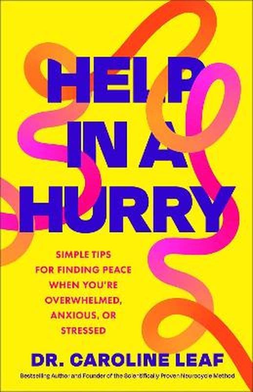 Help in a Hurry. Simple Tips for Finding Peace When You're Overwhelmed, Anxious, or Stressed