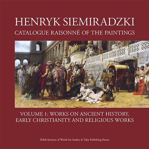 Henryk Siemiradzki. Catalogue Raisonné of the Paintings. Tom 1