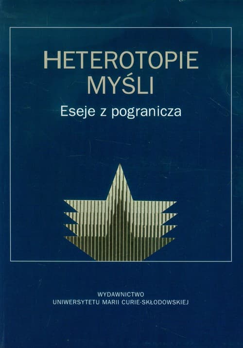 Heterotopie myśli Eseje z pogranicza, Prace ofiarowane Profesor Jadwidze Mizińskiej.