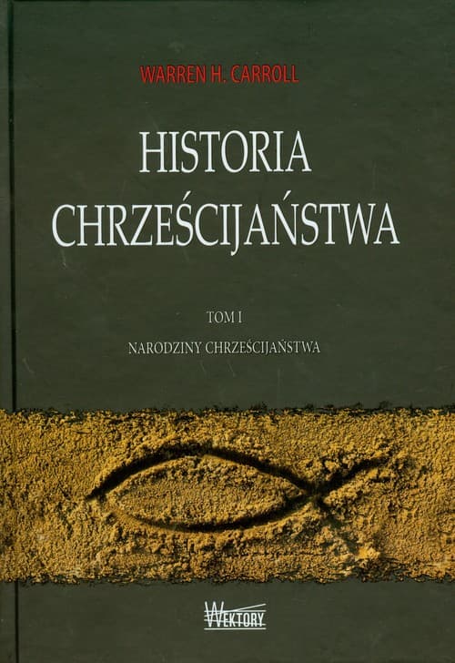 Historia chrześcijaństwa Tom 1 Narodziny chrześcijaństwa