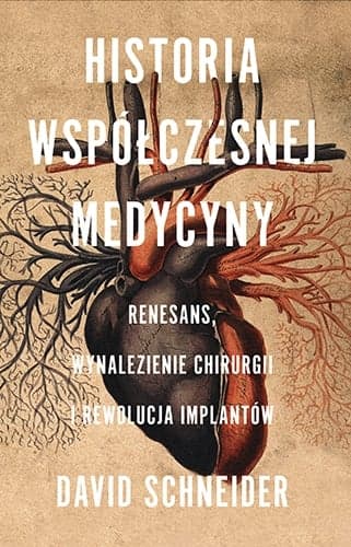 Historia współczesnej medycyny. Renesans, wynalezienie chirurgii i rewolucja implantów