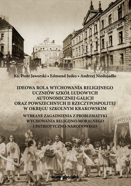 Ideowa rola wychowania religijnego uczniów szkół ludowych autonomicznej Galicji oraz powszechnych II