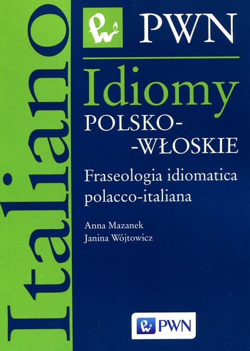 Idiomy polsko-włoskie Fraseologia idiomatica polacco-italiana