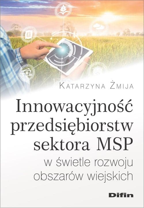 Innowacyjność przedsiębiorstw sektora MSP w świetle rozwoju obszarów wiejskich