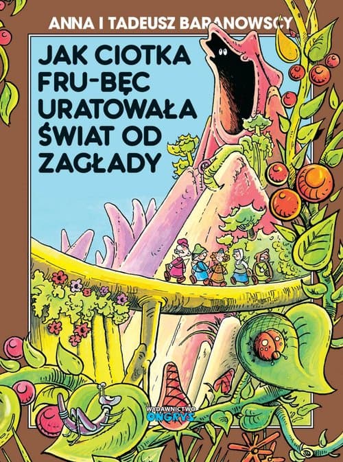 Jak ciotka Frub-Bęc uratowała świat od zagłady