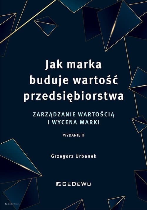 Jak marka buduje wartość przedsiębiorstwa Zarządzanie wartością i wycena marki