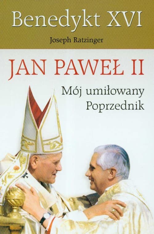 Jan Paweł II Mój umiłowany poprzednik