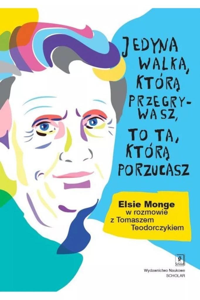 Jedyna walka, którą przegrywasz, to ta, którą porzucasz. Elsie Monge w rozmowie z Tomaszem Teodorczykiem