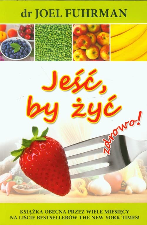 Jeść, by żyć zdrowo!