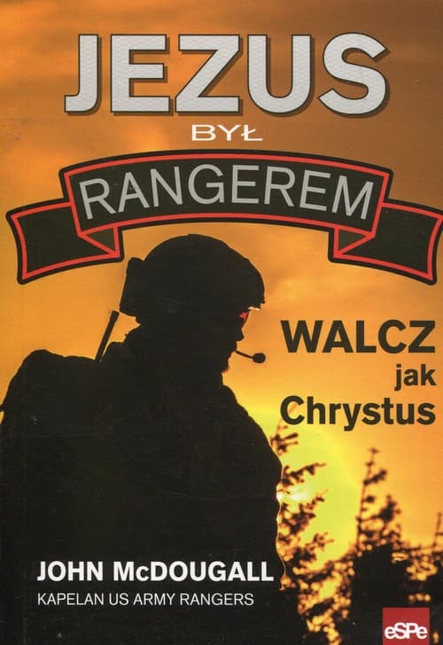 Jezus był rangerem Walcz jak Chrystus