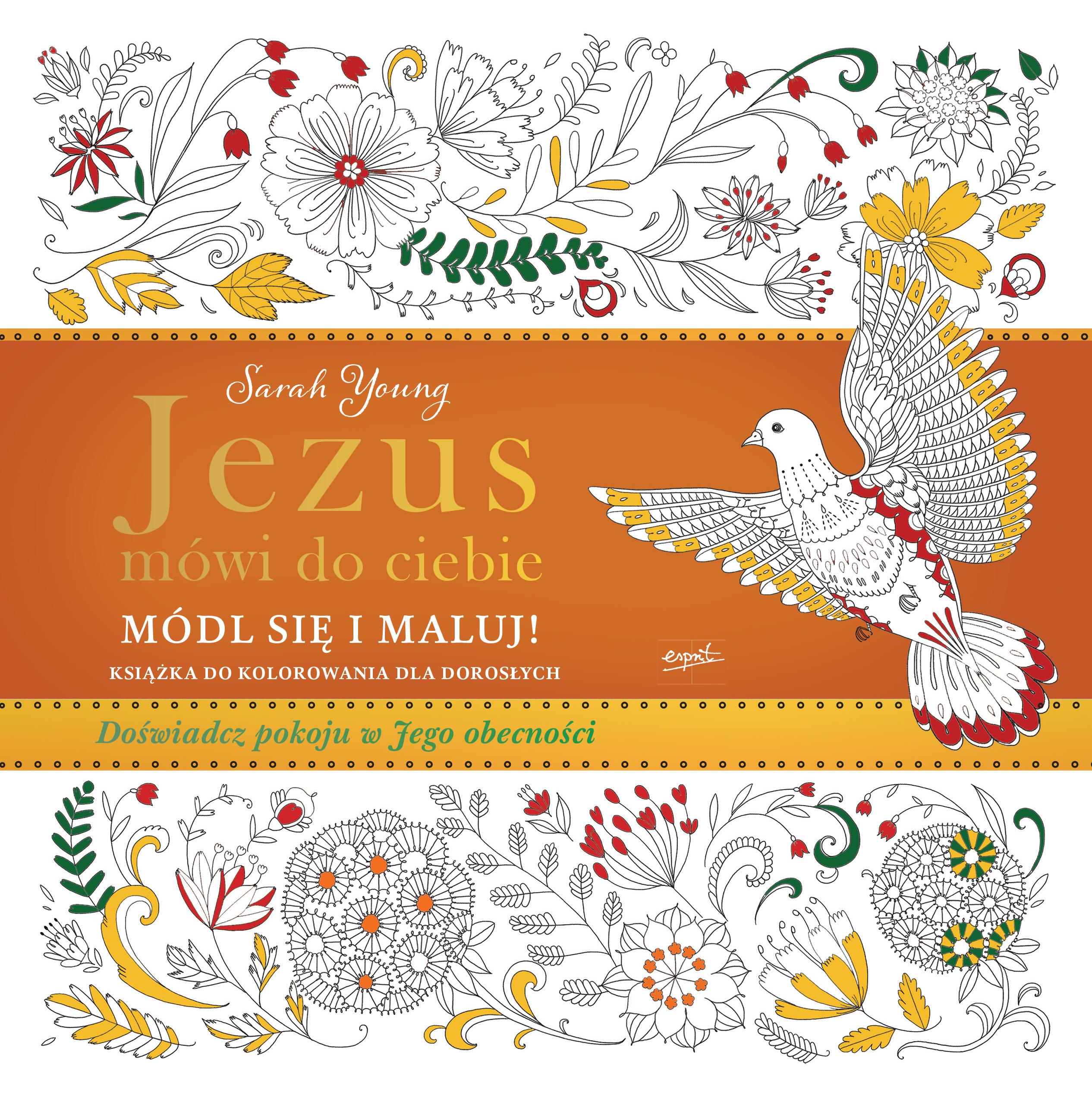 Jezus mówi do ciebie Módl się i maluj Książka do kolorowania dla dorosłych. Doświadcz pokoju w Jego obecności