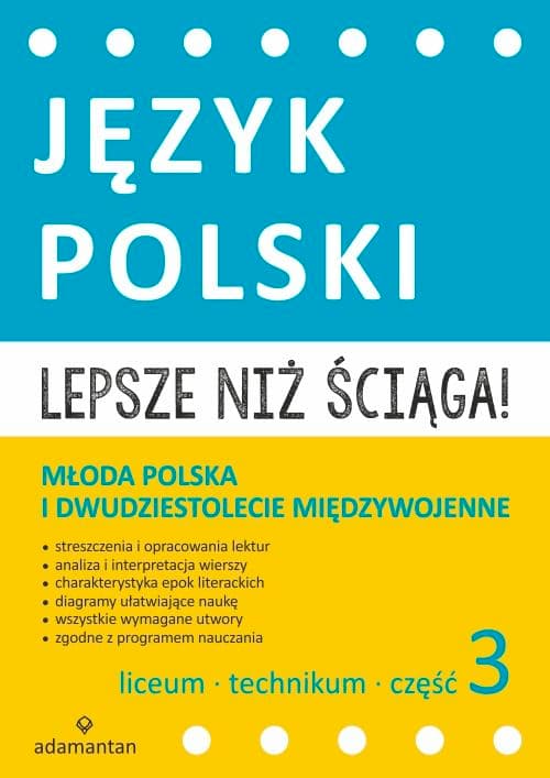 Język polski młoda Polska i dwudziestolecie międzywojenne liceum i technikum część 3 lepsze niż ściąga wyd. 3