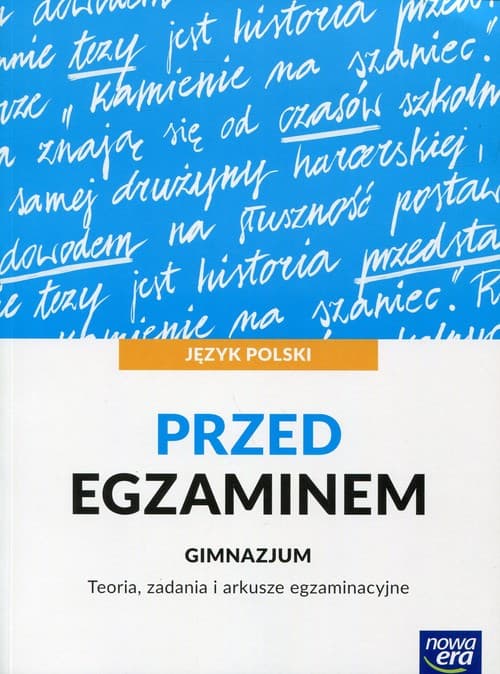 Język polski Przed egzaminem Teoria, zadania i arkusze egzaminacyjne Gimnazjum