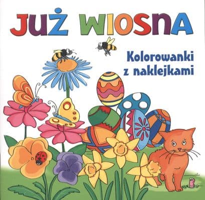 Już wiosna. Kolorowanki z naklejkami