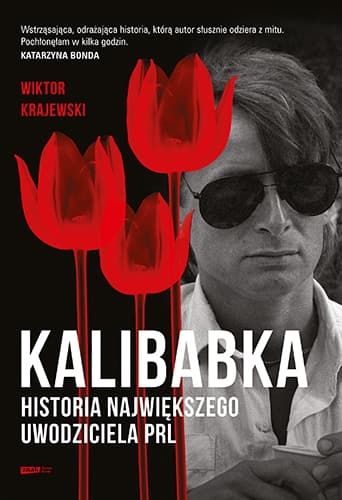 Kalibabka. Historia największego uwodziciela PRL