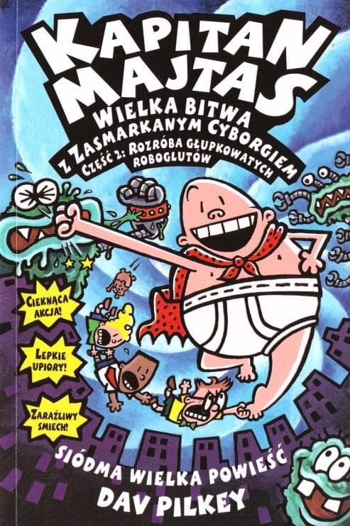 Kapitan Majtas Wielka bitwa z Zasmarkanym Cyborgiem Część 2 Rozróba głupkowatych roboglutów