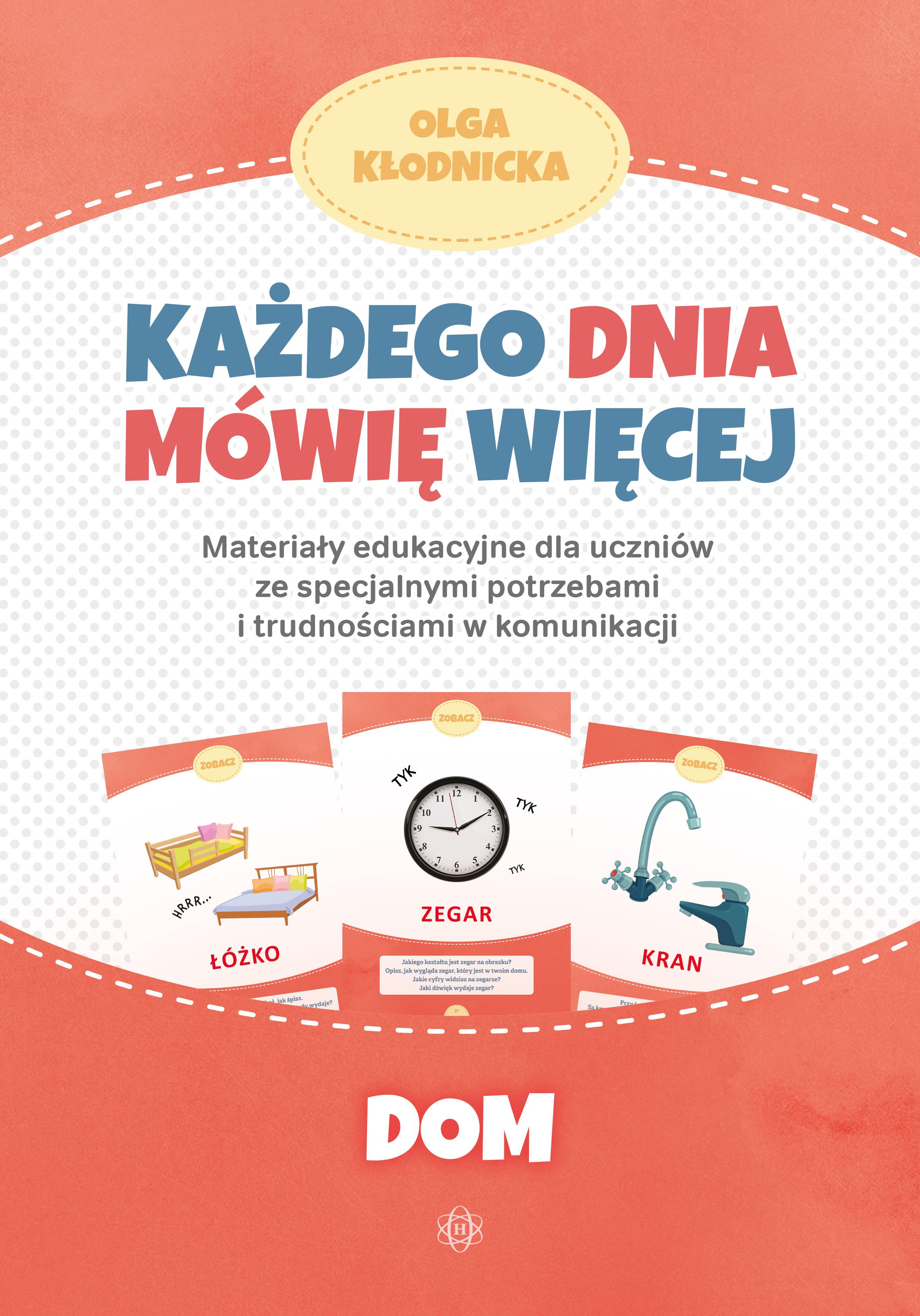 Każdego dnia mówię więcej Dom materiały edukacyjne dla uczniów ze specjalnymi potrzebami i trudnościami w komunikacji