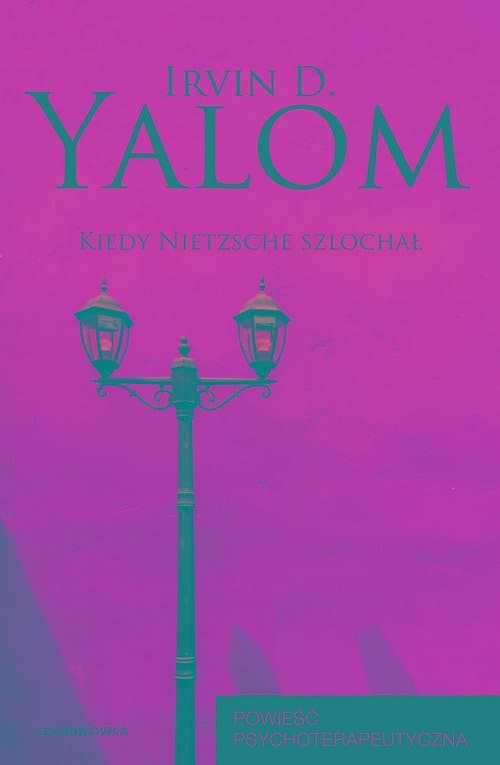 Kiedy Nietzsche szlochał Powieść psychoterapeutyczna