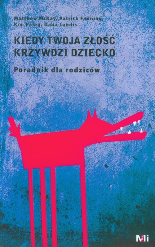 Kiedy Twoja złość krzywdzi dziecko Poradnik dla rodziców