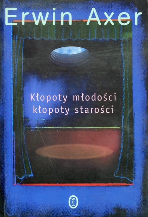 Kłopoty młodości kłopoty starości