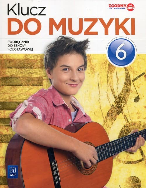 Klucz do muzyki 6 Podręcznik Szkoła podstawowa