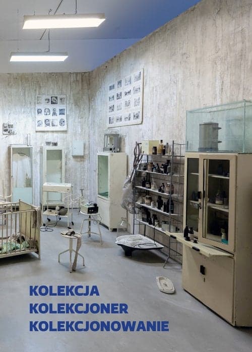 Kolekcja kolekcjoner kolekcjonowanie / Muzeum Sztuki Współczesnej w Krakowie