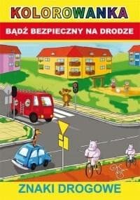 Kolorowanka Bądź bezpieczny na drodze Znaki drogowe