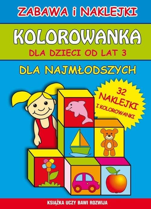 Kolorowanka dla dzieci od lat 3. Dla najmłodszych 32 naklejki i kolorowanki