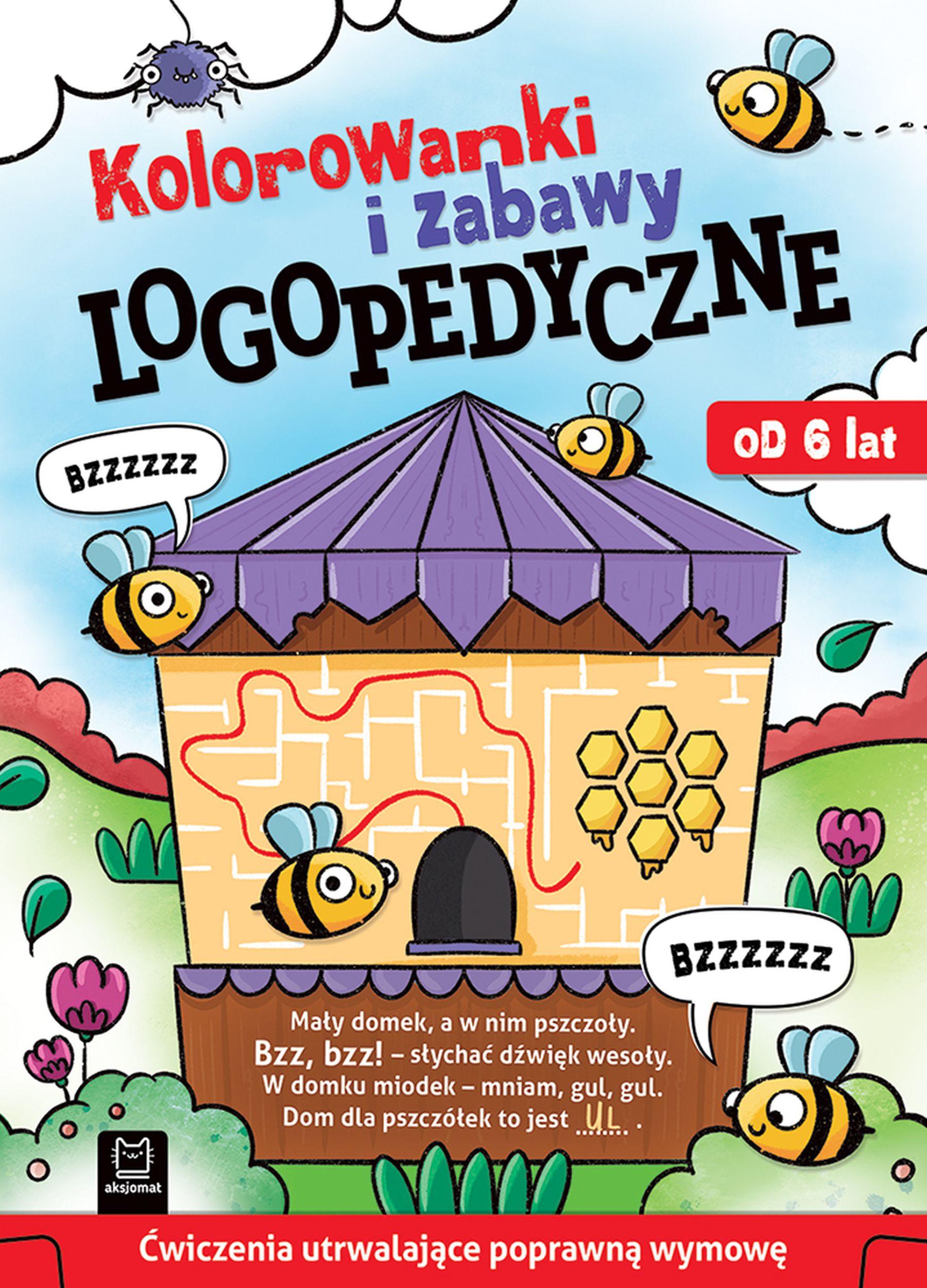Kolorowanki i zabawy logopedyczne Ćwiczenia utrwalające poprawną wymowę Od 6 lat
