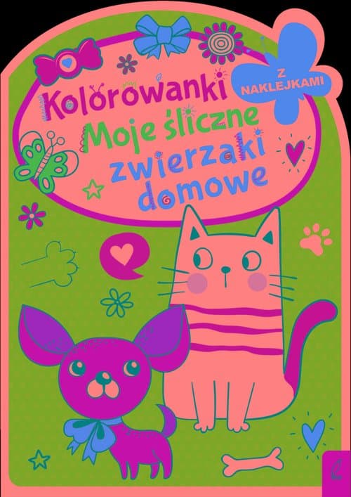 Kolorowanki z naklejkami Moje śliczne zwierzaki domowe